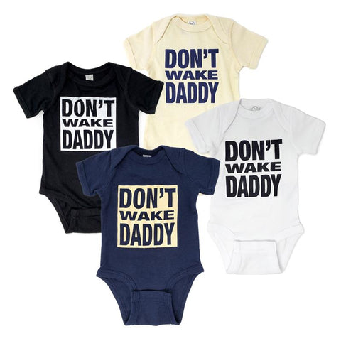 The Tragically Hip Baby Onesie - Don't Wake Daddy (White, Natural, Black, Navy)